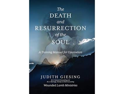 Livro The Death and Resurrection of the Soul A Training Manual for Counselors de Judith Giesing (Inglês)