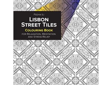 Livro Lisbon Street Tiles Coloring Book for Relaxation Meditation and StressRelief de Fedya Ili (Inglês)