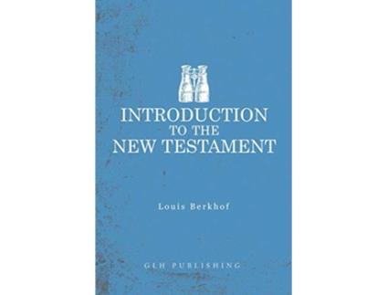Livro Introduction to the New Testament de Louis Berkhof (Inglês)