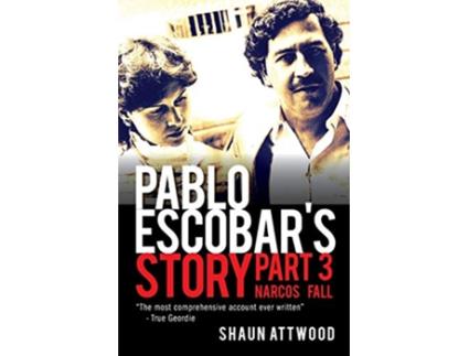Livro Pablo Escobars Story 3 de Shaun Attwood (Inglês)