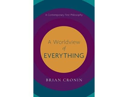 Livro A Worldview of Everything A Contemporary First Philosophy de Brian Cronin (Inglês)