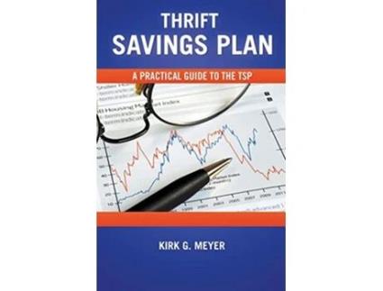 Livro Thrift Savings Plan A Practical Guide to the TSP Personal Finance de Kirk G Meyer (Inglês)