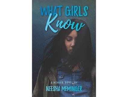Livro What Girls Know de Neesha Meminger (Inglês)