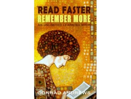 Livro Read Faster Remember More An Unlimited Learning Book de Conrad Andrews (Inglês)