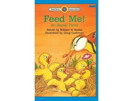 Livro Feed Me An Aesop Fable Level 1 Bank Street ReadyToRead de William H Hooks Aesop (Inglês)
