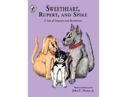 Livro Sweetheart Rupert and Spike A Tale of Disputes and Resolutions 5 Sweetheart Tales de John E Hume Jr (Inglês - Capa Dura)