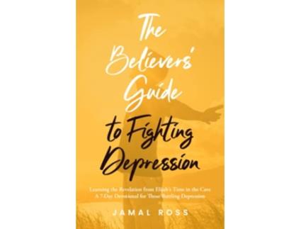 Livro The Believers Guide to Fighting Depression Revelation from Elijah’s Time in the Cave de Jamal Ross (Inglês)