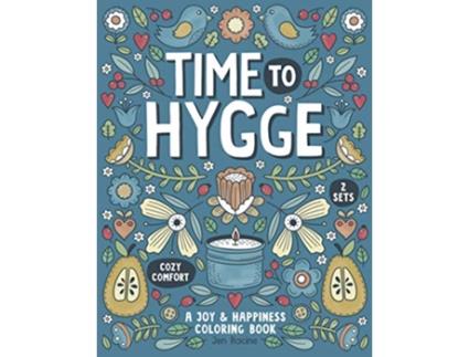 Livro Time To Hygge A Joy Happiness Coloring Book de Jen Racine (Inglês)
