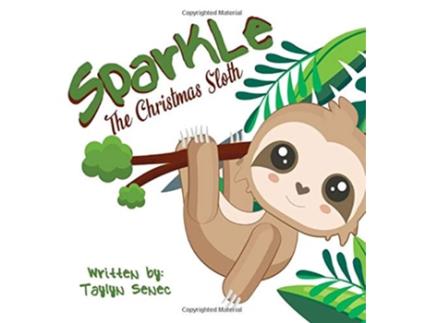 Livro Sparkle the Christmas Sloth de Taylyn Senec (Inglês)