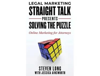 Livro Legal Marketing Straight Talk Presents Solving the Puzzle Online Marketing for Attorneys de Steven Long Jessica Ainsworth (Inglês)