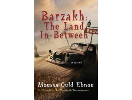 Livro Barzakh The Land In-Between de Moussa Ould Ebnou e Marybeth Translated By: Timmermann (Inglês)