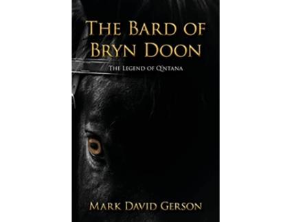 Livro The Bard of Bryn Doon The Legend of Qntana de Mark David Gerson (Inglês)