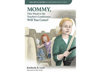 Livro GODS GIFT TO A MOTHER THE DISREGARDED VOICE OF A CHILD MOMMY This Week Is My Teachers Conference Will You Come de Kimberly Lock (Inglês)