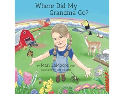 Livro Where Did My Grandma Go de Mari Lamoore Dvm (Inglês)