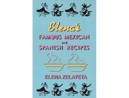 Livro Elenas Famous Mexican And Spanish Recipes de Elena Zelayeta (Inglês)