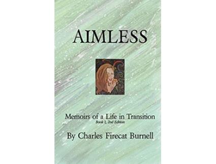 Livro Aimless Memoirs of a Life in Transition de Charles Burnell (Inglês)