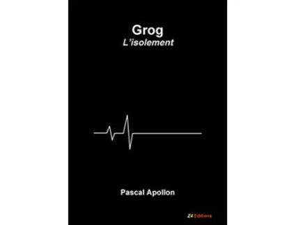 Livro Grog L’isolement French Edition de Pascal Apollon (Francês)