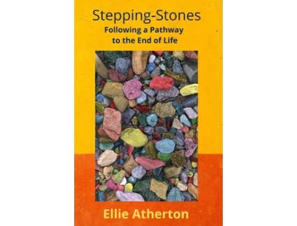 Livro SteppingStones Following a Pathway to the End of Life de Ellie Atherton (Inglês)