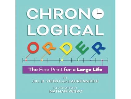 Livro Chronological Order: The Fine Print for a Large Life Jill B Yesko, Laurean Kile (Inglês)