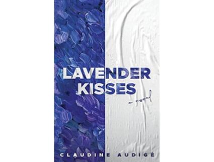 Livro Lavender Kisses A Novel de Claudine Audigé (Inglês)