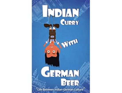 Livro Indian Curry with German Beer Life Between IndianGerman Culture de Dr G (Inglês)