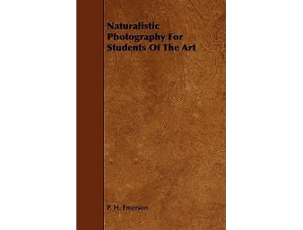 Livro Naturalistic Photography for Students of the Art de P H Emerson (Inglês)