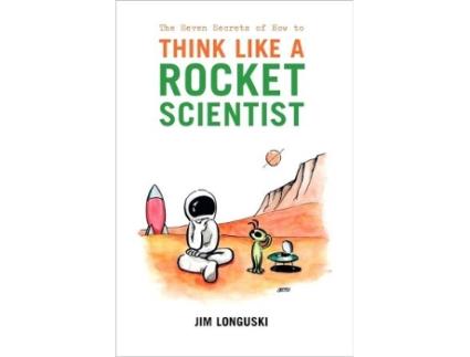 Livro The Seven Secrets of How to Think Like a Rocket Scientist de James Longuski (Inglês)