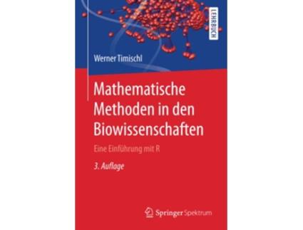 Livro Mathematische Methoden in den Biowissenschaften Eine Einführung mit R German Edition de Werner Timischl (Alemão)