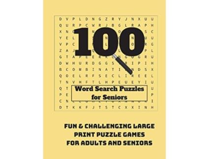 Livro 100 Word Search Puzzles for Seniors Fun Challenging Large Print Puzzle Games for Adults and Seniors de Wordsmith Publishing (Inglês)