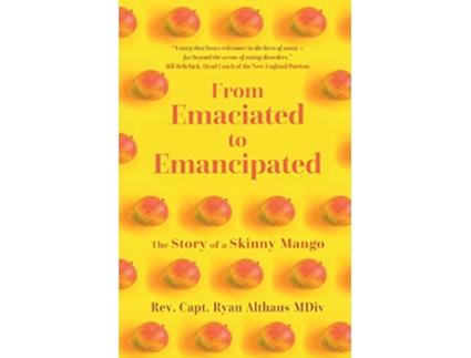 Livro From Emaciated to Emancipated The Story of a Skinny Mango de Ryan Althaus (Inglês)