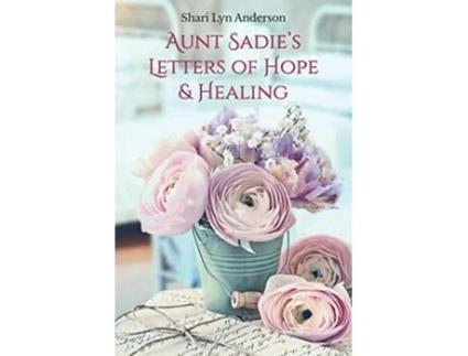 Livro Aunt Sadies Letters of Hope Healing de Shari Lyn Anderson (Inglês)