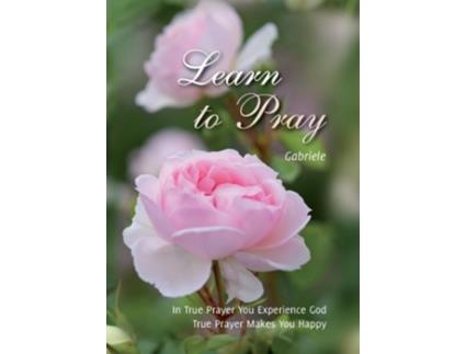 Livro Learn to Pray de Gabriele / Gabriele Publishing House (Inglês)