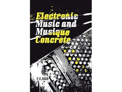 Livro Electronic Music and Musique Concrete de F C Judd (Inglês)