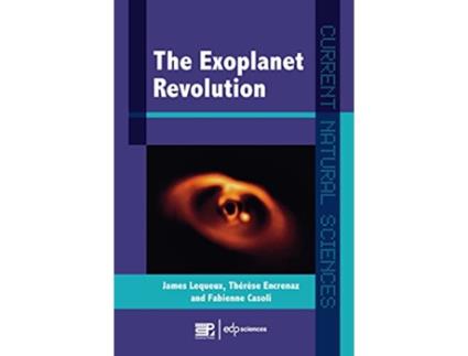 Livro The Exoplanet Revolution Current Natural Sciences de James Lequeux Thérèse Encrenaz Fabienne Casoli (Inglês)