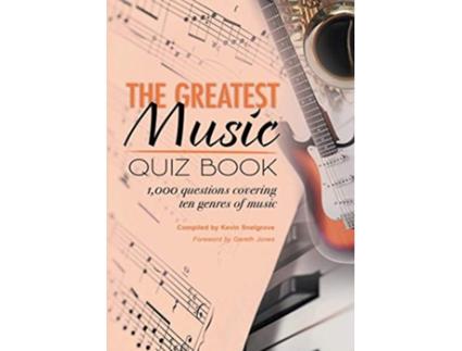 Livro The Greatest Music Quiz Book de Kevin Snelgrove (Inglês)