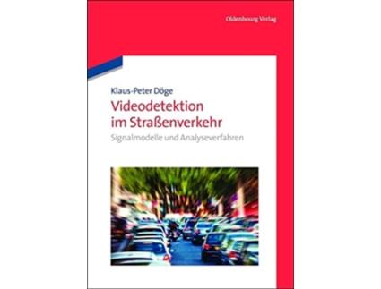 Livro Videodetektion im Straßenverkehr Signalmodelle und Analyseverfahren German Edition de Klaus-Peter Döge (Alemão - Capa Dura)