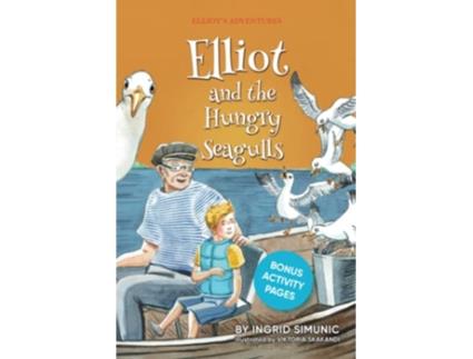 Livro Elliot and the Hungry Seagulls Elliots Adventures de Ingrid Simunic (Inglês)