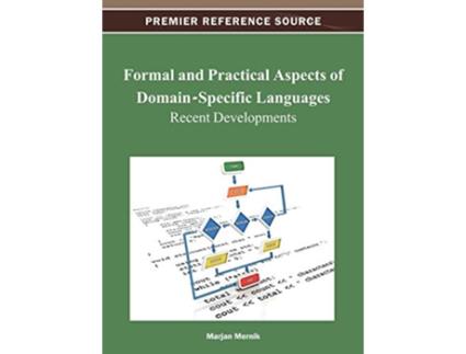 Livro Formal and Practical Aspects of DomainSpecific Languages Recent Developments de Marjan Mernik (Inglês)