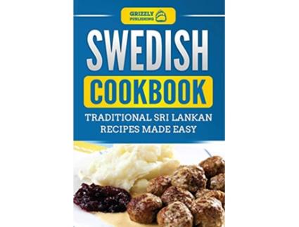 Livro Swedish Cookbook Traditional Swedish Recipes Made Easy de Grizzly Publishing (Inglês)