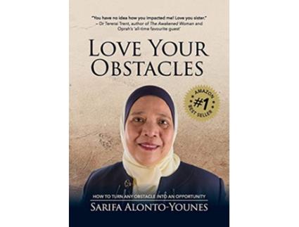 Livro Love Your Obstacles How to Turn Any Obstacle Into An Opportunity de Sarifa AlontoYounes (Inglês)