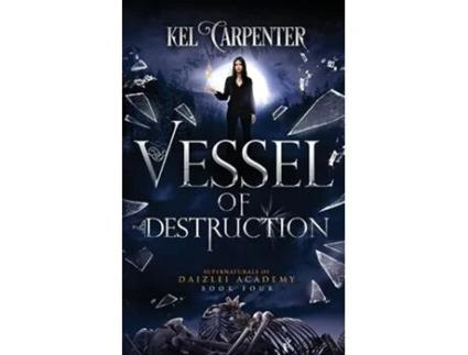 Livro Vessel of Destruction A Complete Teen Paranormal Romance Supernaturals of Daizlei Academy de Kel Carpenter (Inglês)