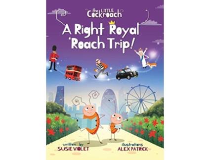 Livro A Right Royal Roach Trip Childrens Adventure Series Book 2 2 The Little Cockroach de Susie Violet (Inglês)
