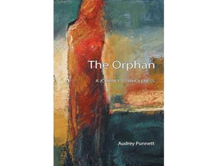 Livro The Orphan A Journey to Wholeness de Audrey Punnett (Inglês)