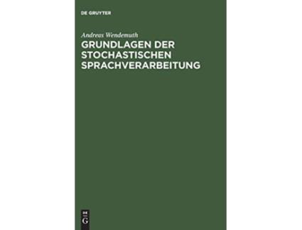 Livro Grundlagen der stochastischen Sprachverarbeitung German Edition de Andreas Wendemuth (Alemão - Capa Dura)