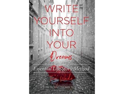 Livro Write Yourself Into Your Dreams with the Essential Life Story Method de Teri Wade (Inglês)