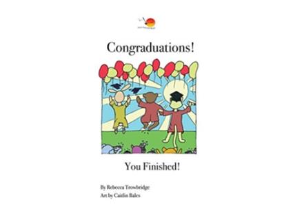 Livro Congraduations You Finished de Rebecca Trowbridge (Inglês)