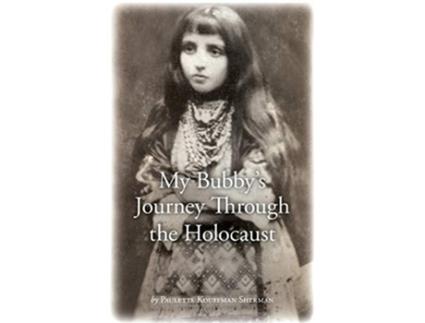 Livro My Bubbys Journey Through the Holocaust de Paulette Kouffman Sherman (Inglês)
