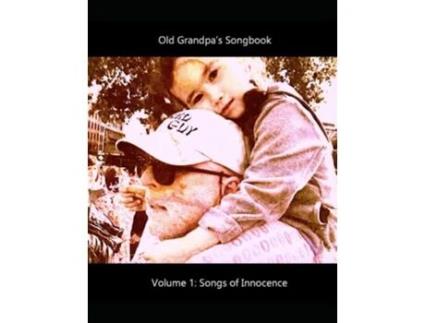 Livro Old Grandpas Songbook Volume 1 Songs of Innocence de David G Lanoue (Inglês)