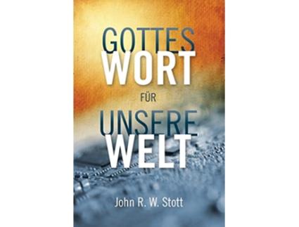 Livro Gottes Wort für unsere Welt German Edition de John R W Stott (Alemão)