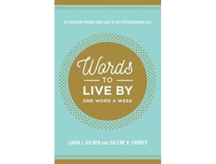 Livro WORDS TO LIVE BY de Linda Gilden e Dalene Parker (Inglês)